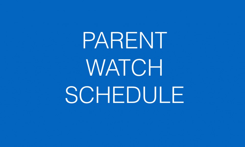 Parent Watch Schedule