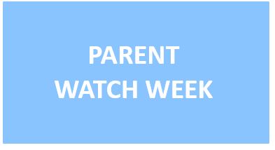 Parent Watch Week!